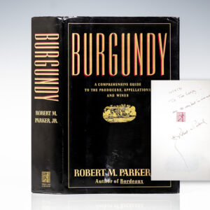 Burgundy: A Comprehensive Guide to the Producers, Appellations, and Wines.