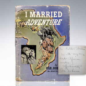 I Married Adventure: The Life and Adventures of Martin and Osa Johnson.