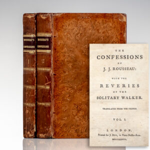The Confessions of J. J. Rousseau: With the Reveries of the Solitary Walker.