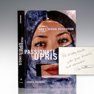 Passionate Uprisings: Iran's Sexual Revolution.