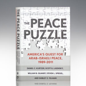 The Peace Puzzle: America's Quest For Arab-Israeli Peace, 1989-2011.