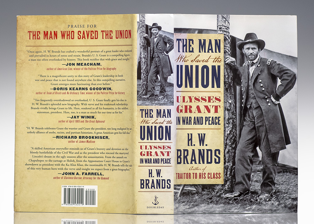 The Man Who Saved the Union: Ulysses Grant In War and Peace.