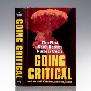 Going Critical: The First North Korean Nuclear Crisis.
