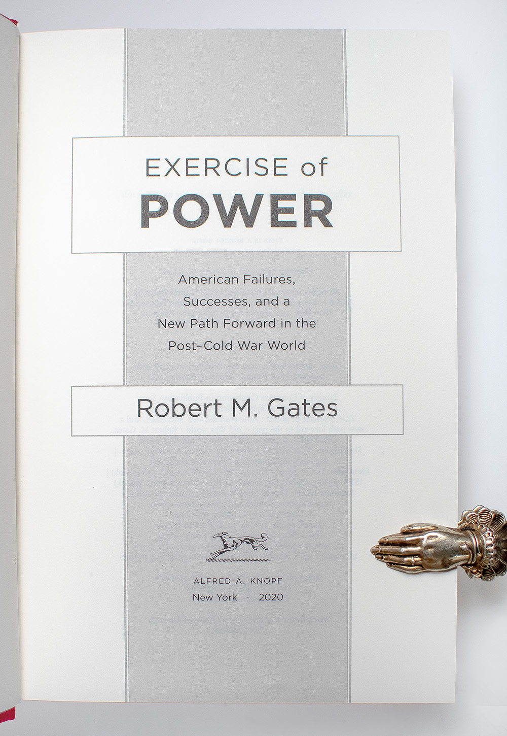 Exercise of Power: American Failures, Successes, and a New Path Forward in the Post-Cold War World.