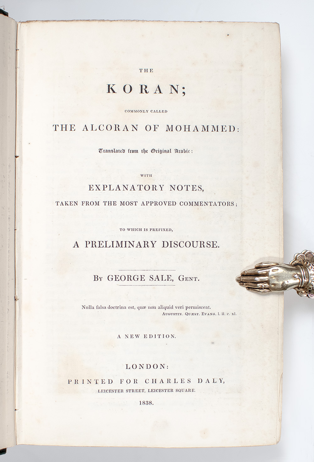 The Koran, Commonly Called the Alcoran of Mohammed, Translated into English Immediately from the Original Arabic; with Explanatory Notes, Taken from the Most Approved Commentators.