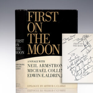First On The Moon: A Voyage With Neil Armstrong, Michael Collins, Edwin E. Aldrin, Jr.