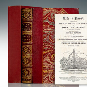 Life In Paris; Comprising The Rambles, Sprees, And Amours, of Dick Wildfire, of Corinthian Celebrity, And his Bang-up Companions, Squire Jenkins and Captain O'Shuffleton; with the Whimsical Adventures of the Galibut Family; Including Sketches of a Variety of other Eccentric Characters in the French Metropolis.