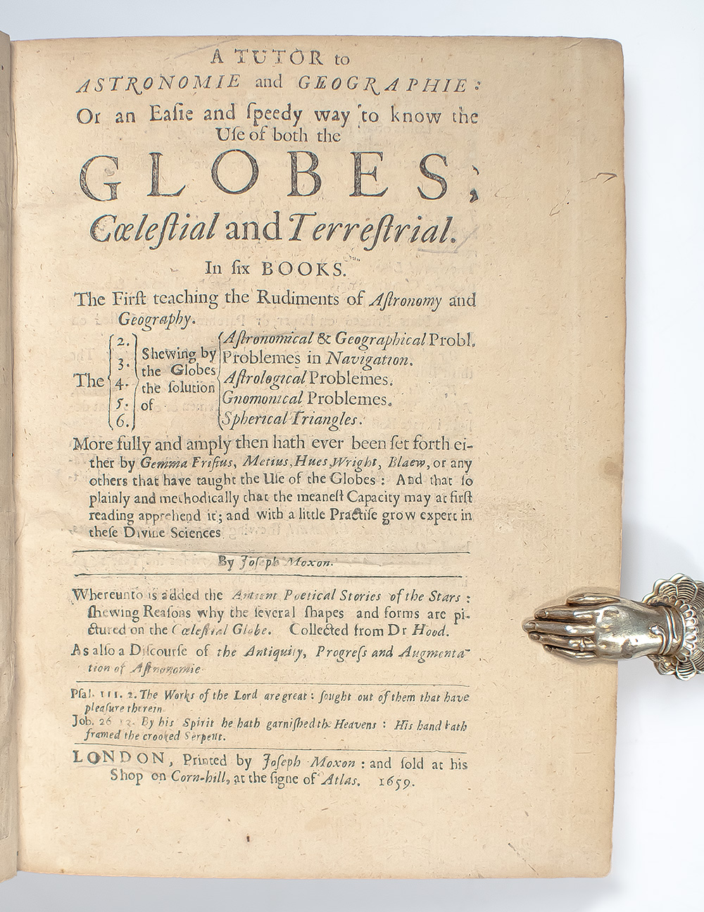 A Tutor to Astronomie and Geographie: Or an Easie and Speedy way to know the Use of both the Globies: Celestial and Terrestrial.