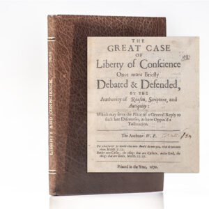 The Great Case of Liberty of Conscience Once More Briefly Debated & Defended, by the Authority of Reason, Scripture, and Antiquity.