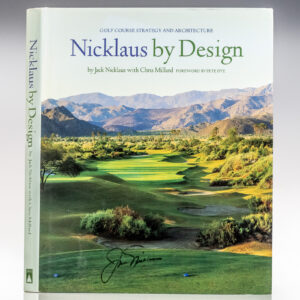 Nicklaus by Design: Golf Course Strategy and Architecture.