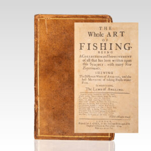 The Whole Art of Fishing. Being a Collection and Improvement of All That Has Been Written Upon the Subject: With Many New Experiments. Shewing the Different Ways of Angling, and the Best Methods of Taking Fresh-water Fish. To Which is Added, the Laws of Angling.