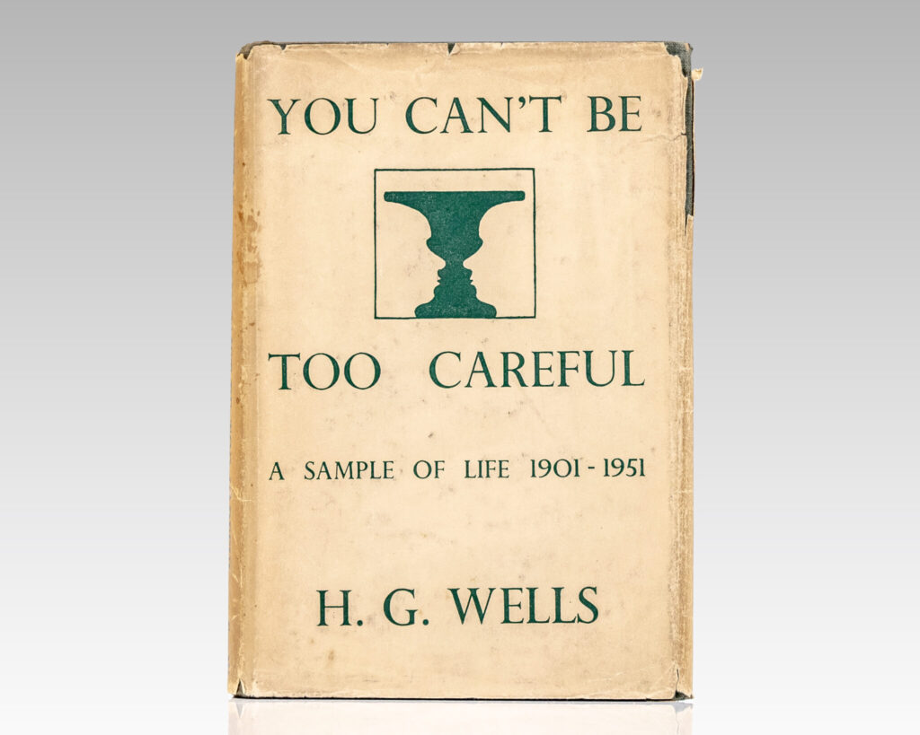You Can’t be Too Careful: A Sample of Life 1901-1951.