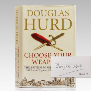 Choose Your Weapons: The British Foreign Secretary 200 Years of Argument, Success and Failure.
