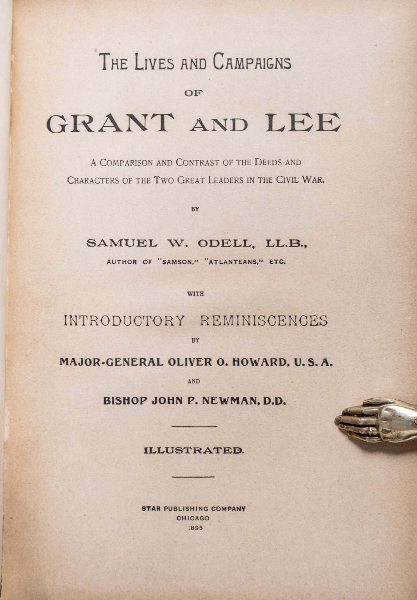 The Lives and Campaigns of Grant and Lee: A Comparison and Contrast of the Deeds and Characters of the Two Great Leaders in the Civil War.