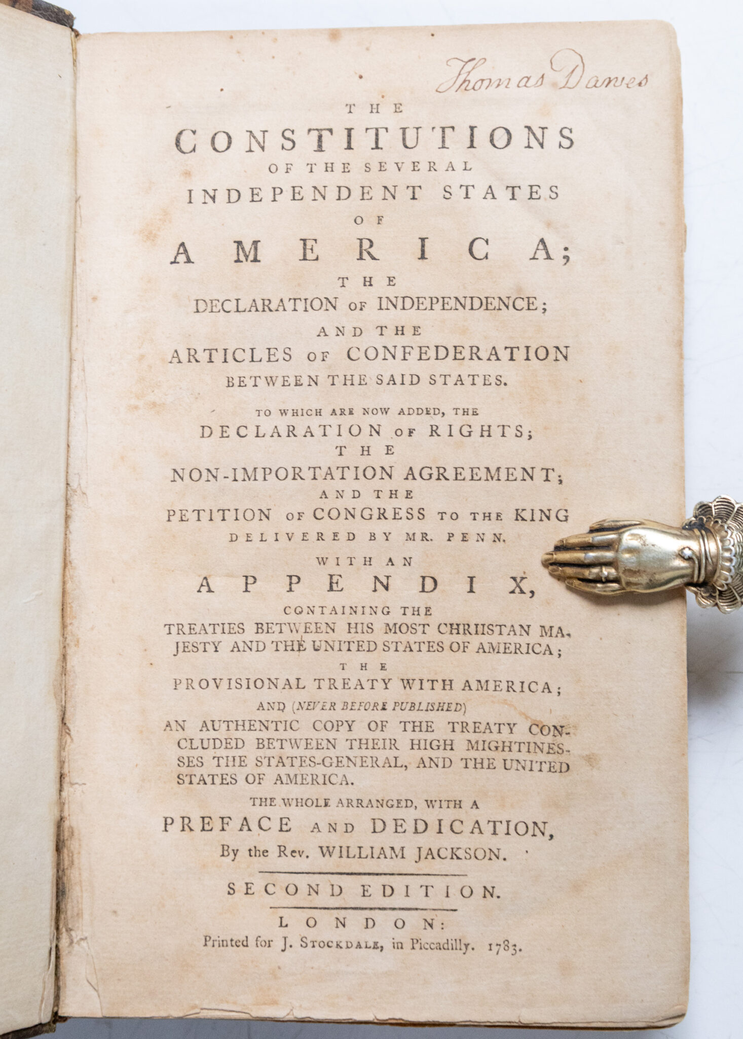 The Constitutions of the Several Independent States of America; The Declaration of Independence; and The Articles of Confederation Between the Said States.