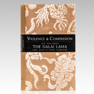 Violence & Compassion: Dialogues on the World Today.