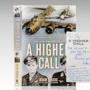 A Higher Call: An Incredible True Story of Combat and Chivalry in the War-Torn Skies of World War II.
