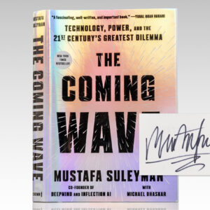 The Coming Wave: Technology, Power, and the Twenty-First Century's Greatest Dilemma.