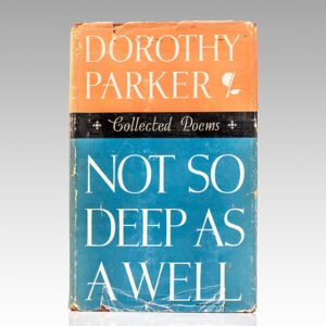 Not So Deep as a Well: The Collected Poems of Dorothy Parker.