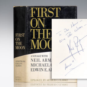 First On The Moon: A Voyage With Neil Armstrong, Michael Collins, Edwin E. Aldrin, Jr.