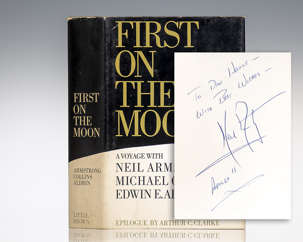 First On The Moon: A Voyage With Neil Armstrong, Michael Collins, Edwin E. Aldrin, Jr.
