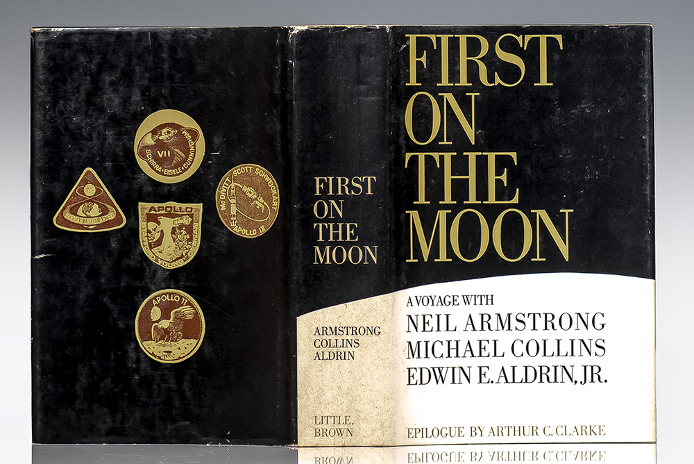 First On The Moon: A Voyage With Neil Armstrong, Michael Collins, Edwin E. Aldrin, Jr.
