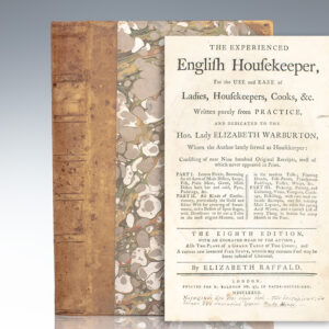 The Experienced English Housekeeper, For the Use and Ease of Ladies, Housekeepers, Cooks, &c. Written Purely From Practice, and Dedicated to the Hon. Lady Elizabeth Warburton, Whom the Author Lately Served as Housekeeper: Consisting of Near Nine Hundred Original Receipts, Most of Which Never Appeared in Print.