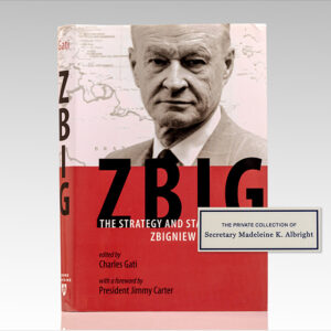 ZBIG: The Strategy And Statecraft of Zbigniew Brzezinski.