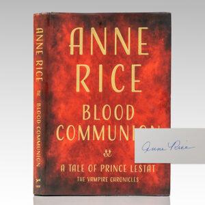 Blood Communion: A Tale of Prince Lestat. The Vampire Chronicles.