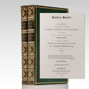 Robin Hood: A Collection of All the Ancient Poems, Songs, and Ballads, Now Extant Relative to that Celebrated English Outlaw.