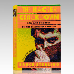 The Hacker Crackdown: Law And Disorder On The Electronic Frontier.