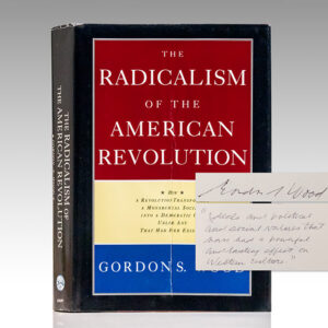 The Radicalism of the American Revolution.