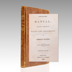 Anti-Slavery Manual, Containing a Collection of Facts and Arguments on American Slavery.