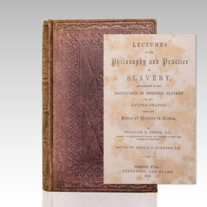 Lectures on the Philosophy and Practice of Slavery, as Exhibited in the Institution of Domestic Slavery in the United States: With the Duties of Masters to Slaves.